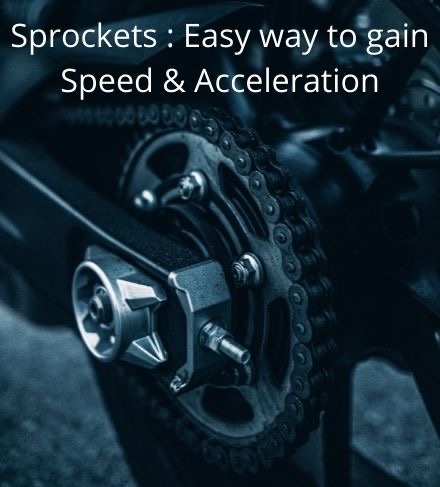 Sprockets Easy way to gain Speed Acceleration